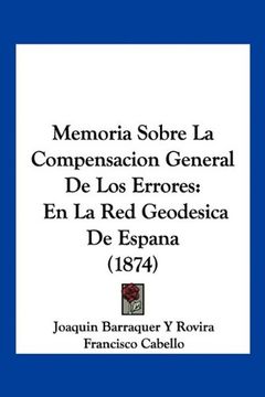 portada Memoria Sobre la Compensacion General de los Errores: En la red Geodesica de Espana (1874)