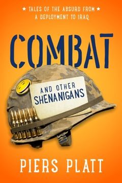 portada Combat and Other Shenanigans: Tales of the Absurd from a Deployment to Iraq