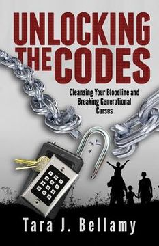 portada Unlocking the Codes: Cleansing Your Bloodline and Breaking Generational Curses (en Inglés)