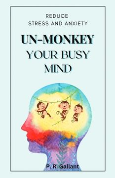 portada Un-Monkey Your Busy Mind: Reduce Stress and Anxiety (in English)