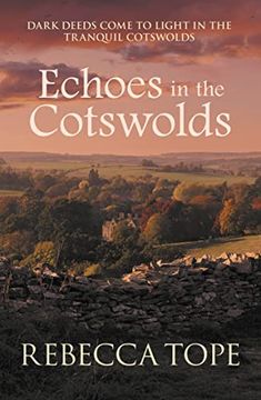 portada Echoes in the Cotswolds: Dark Deeds Come to Light in the Tranquil Cotswolds (Cotswold Mysteries) (en Inglés)