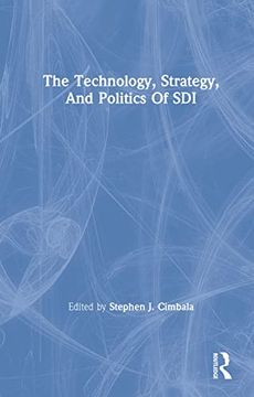 portada The Technology, Strategy, and Politics of sdi (en Inglés)
