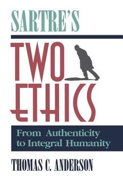 portada sartre's two ethics: from authenticity to integral humanity (in English)