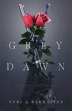 portada Grey Dawn: A Tale of Abolition and Union (en Inglés)