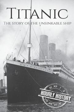 portada Titanic: The Story of the Unsinkable Ship (en Inglés)
