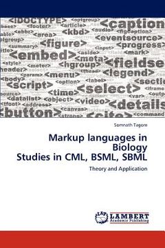 portada markup languages in biology studies in cml, bsml, sbml (en Inglés)