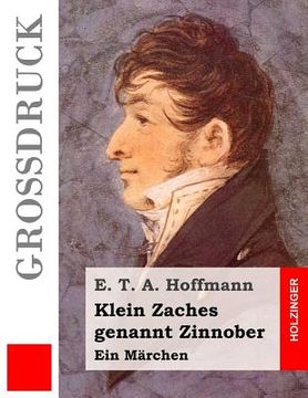 portada Klein Zaches genannt Zinnober (Großdruck): Ein Märchen (in German)