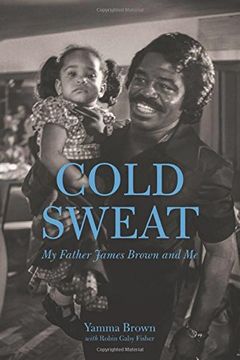 portada Cold Sweat: My Father James Brown and me 