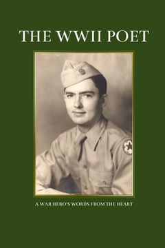 portada The WWII Poet: A War Hero's Words from the Heart (en Inglés)