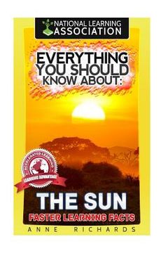 portada Everything You Should Know About: The Sun Faster Learning Facts (en Inglés)