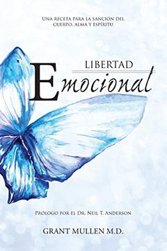portada Libertad Emocional: Una Receta Para la Sancion del Cuerpo, Alma y Espiritu (in Spanish)