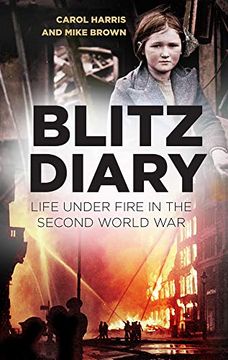 portada Blitz Diary: Life Under Fire in the Second World war (in English)