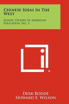 portada chinese ideas in the west: asiatic studies in american education, no. 3 (en Inglés)