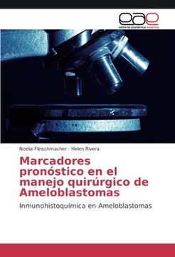 portada Marcadores pronóstico en el manejo quirúrgico de Ameloblastomas: Inmunohistoquímica en Ameloblastomas