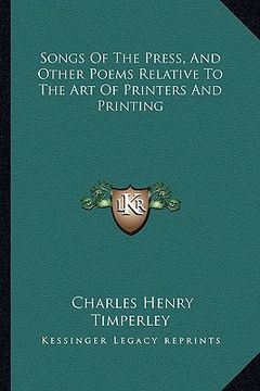 portada songs of the press, and other poems relative to the art of printers and printing (in English)