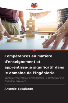 portada Compétences en matière d'enseignement et apprentissage significatif dans le domaine de l'ingénierie (en Francés)
