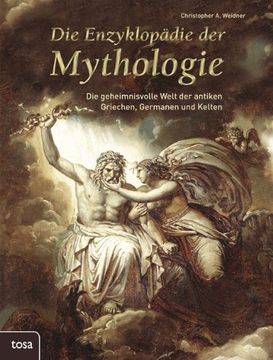 portada Die Enzyklopädie der Mythologie: Die geheimnisvolle Welt der antiken Griechen, Germanen und Kelten (en Alemán)