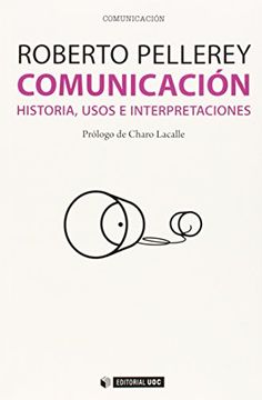 portada Comunicación. Historia, Usos e Interpretaciones (Manuales) (in Spanish)