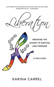portada Liberation: Breaking the Chains to Survival and Freedom - a True Story (en Inglés)