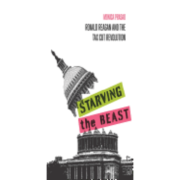 portada Starving the Beast: Ronald Reagan and the tax cut Revolution (in English)