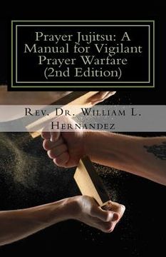 portada Prayer Jujitsu: A Manual for Vigilant Prayer Warfare (en Inglés)