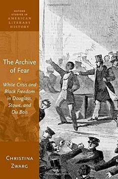 portada The Archive of Fear: White Crisis and Black Freedom in Douglass, Stowe, and du Bois (Oxford Studies in American Literary History) (en Inglés)