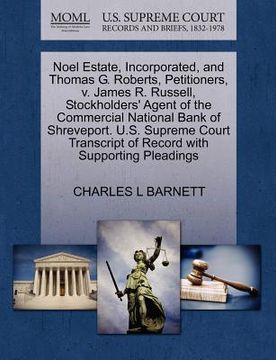 noel estate, incorporated, and thomas g. roberts, petitioners, v. james r. russell, stockholders' agent of the commercial national bank of shreveport. (en Inglés)