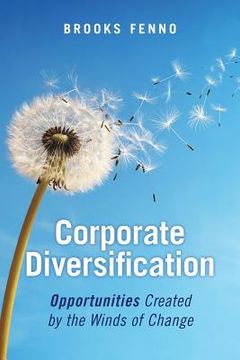 portada Corporate Diversification: Opportunities Created by the Winds of Change (en Inglés)