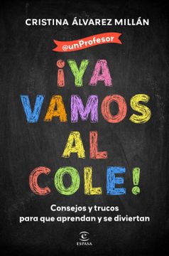 portada Ya Vamos al Cole! Consejos y Trucos Para que Aprendan y se Diviertan (in Spanish)