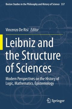 portada Leibniz and the Structure of Sciences: Modern Perspectives on the History of Logic, Mathematics, Epistemology (en Inglés)