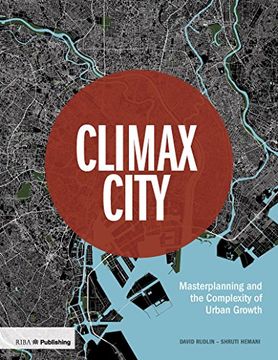 portada Climax City: Masterplanning and the Complexity of Urban Growth (in English)