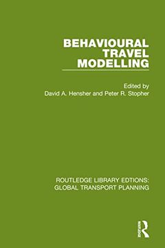 portada Behavioural Travel Modelling (Routledge Library Edtions: Global Transport Planning) (in English)