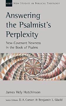 portada Answering the Psalmist's Perplexity: New Covenant Newness in the Book of Psalms (New Studies in Biblical Theology) (in English)