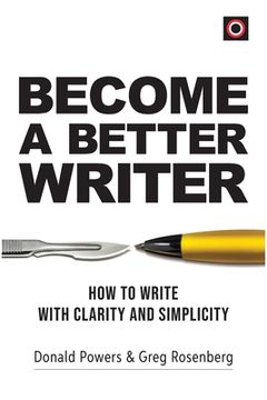 portada Become a Better Writer: How to Write with Clarity and Simplicity (in English)