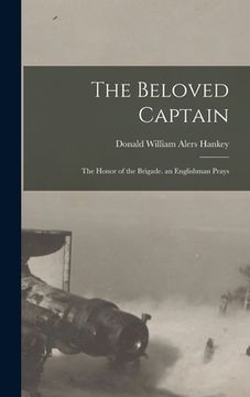 portada The Beloved Captain: The Honor of the Brigade. an Englishman Prays (en Inglés)
