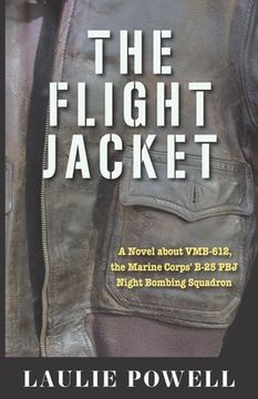 portada The Flight Jacket: A Novel about VMB-612, the Marine Corps' B-25 PBJ Night Bombing Squadron (en Inglés)