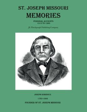 portada St. Joseph Missouri Memories-Personal Accounts-1915 to 1960 (en Inglés)