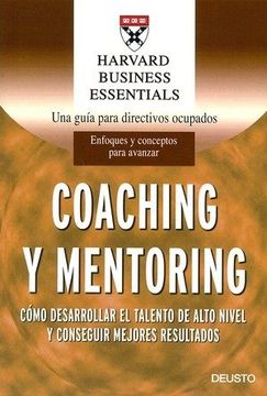 portada Coaching y Mentoring: Cómo Desarrollar el Talento de Alto Nivel y Conseguir Mejores Resultados (Harvard Business Essentials) (in Spanish)