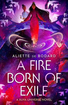 portada A Fire Born of Exile: A Xuya Universe Novel