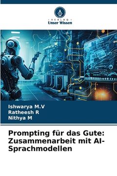 portada Prompting für das Gute: Zusammenarbeit mit AI-Sprachmodellen (en Alemán)