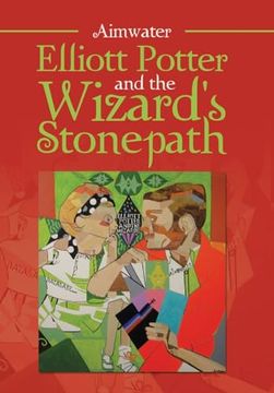 portada Elliott Potter and the Wizard's Stonepath (en Inglés)