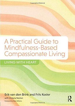 portada A Practical Guide to Mindfulness-Based Compassionate Living: Living With Heart (in English)