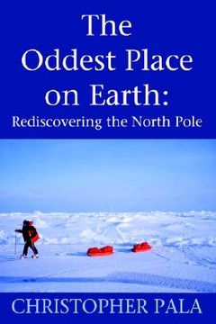 portada the oddest place on earth: rediscovering the north pole