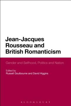 portada Jean-Jacques Rousseau and British Romanticism: Gender and Selfhood, Politics and Nation (en Inglés)