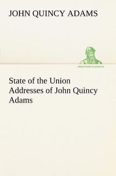 portada state of the union addresses of john quincy adams (in English)