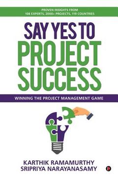 portada Say Yes to Project Success: Winning the Project Management Game (en Inglés)