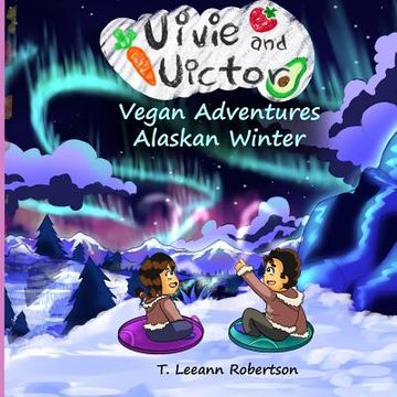 portada Vivie and Victor Vegan Adventures: Alaska Winter