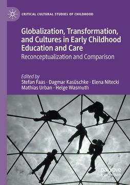 portada Globalization, Transformation, and Cultures in Early Childhood Education and Care: Reconceptualization and Comparison (en Inglés)