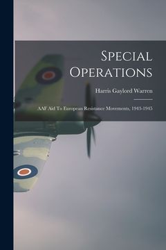portada Special Operations: AAF Aid To European Resistance Movements, 1943-1945