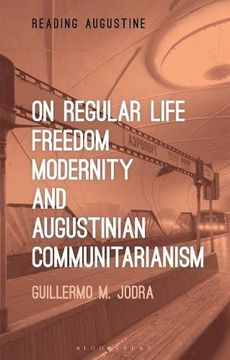 portada On Regular Life, Freedom, Modernity, and Augustinian Communitarianism (Reading Augustine)